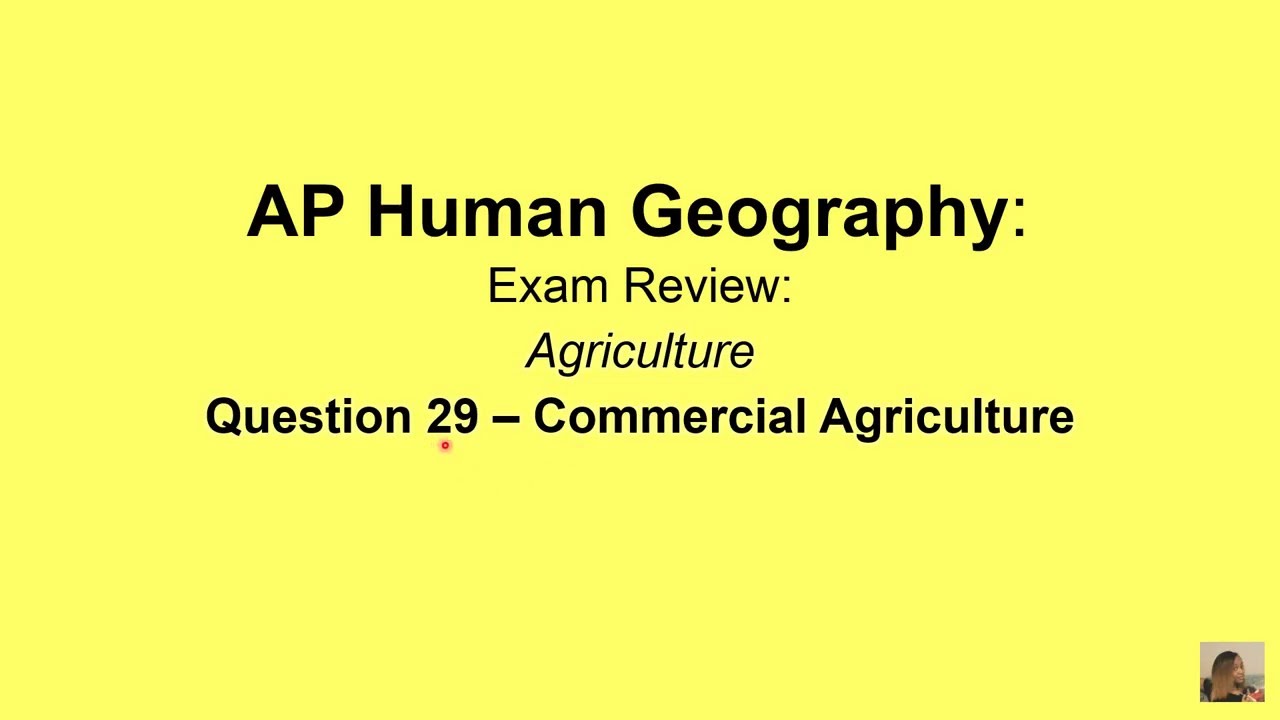 AP Human Geography Exam Review Agriculture Question 29